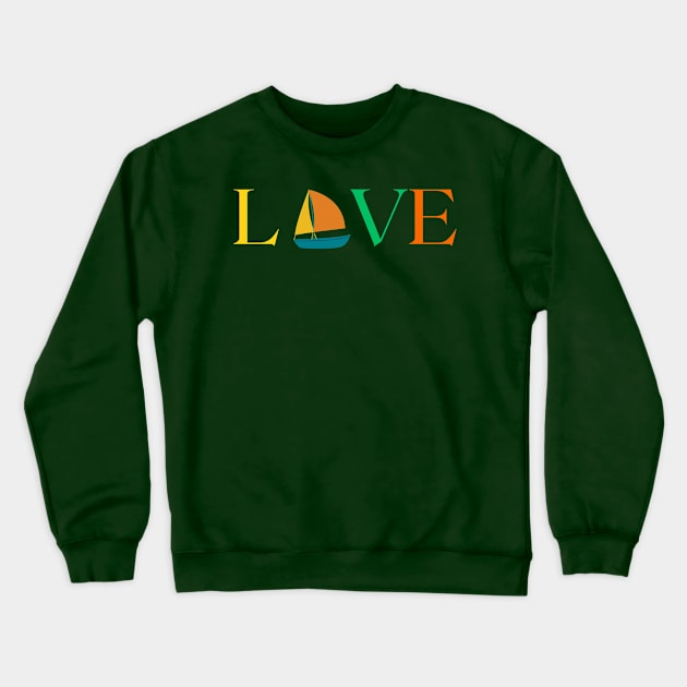 Love Sailing Boats Crewneck Sweatshirt by TimelessonTeepublic